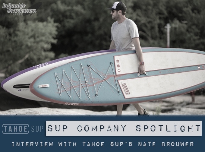 Tahoe SUP Nate Brouwer Interview