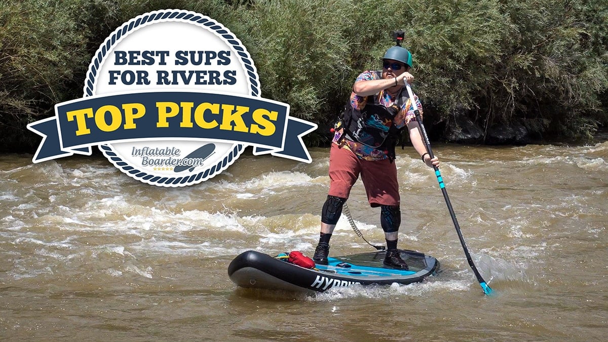 Best Paddleboards for Rivers 2024