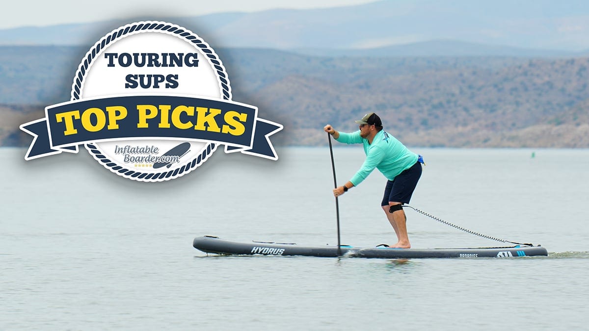 Best Inflatable Stand Up Paddleboards for Touring 2024