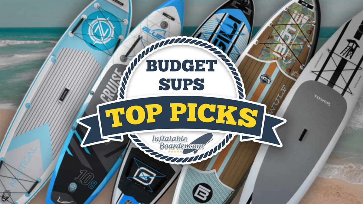 Best Budget Inflatable SUPs for Under $500, 2024