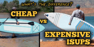 what is the difference between cheap and inflatable paddle boards