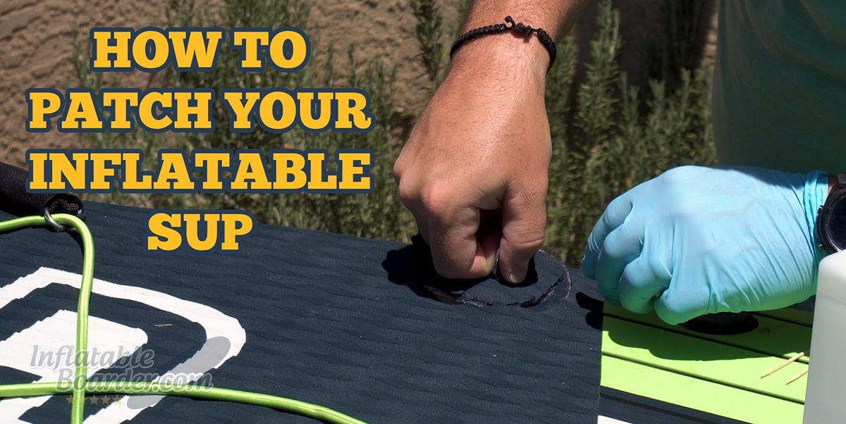 How to Patch an iSUP – Paddle Board Repair